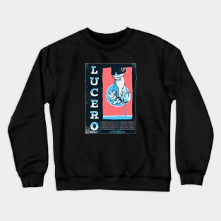 Lucero Band Poster Show Concert 2019 2 Crewneck Sweatshirt